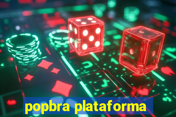 popbra plataforma